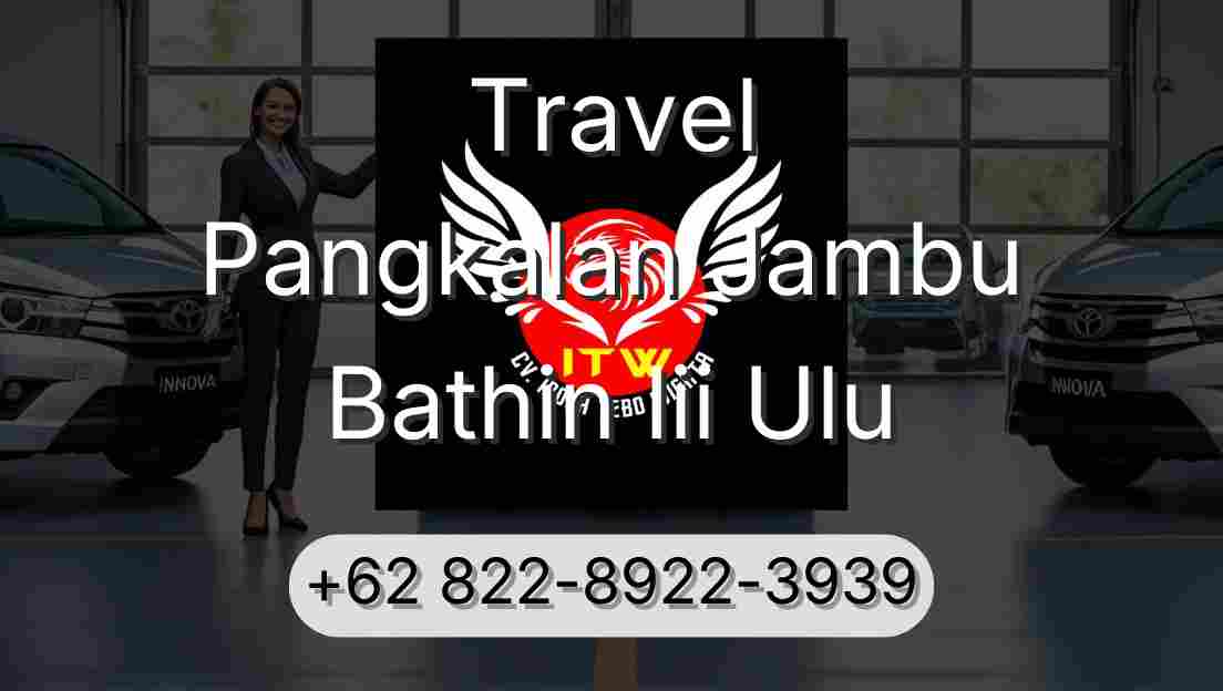 Travel Pangkalan Jambu Bathin Iii Ulu