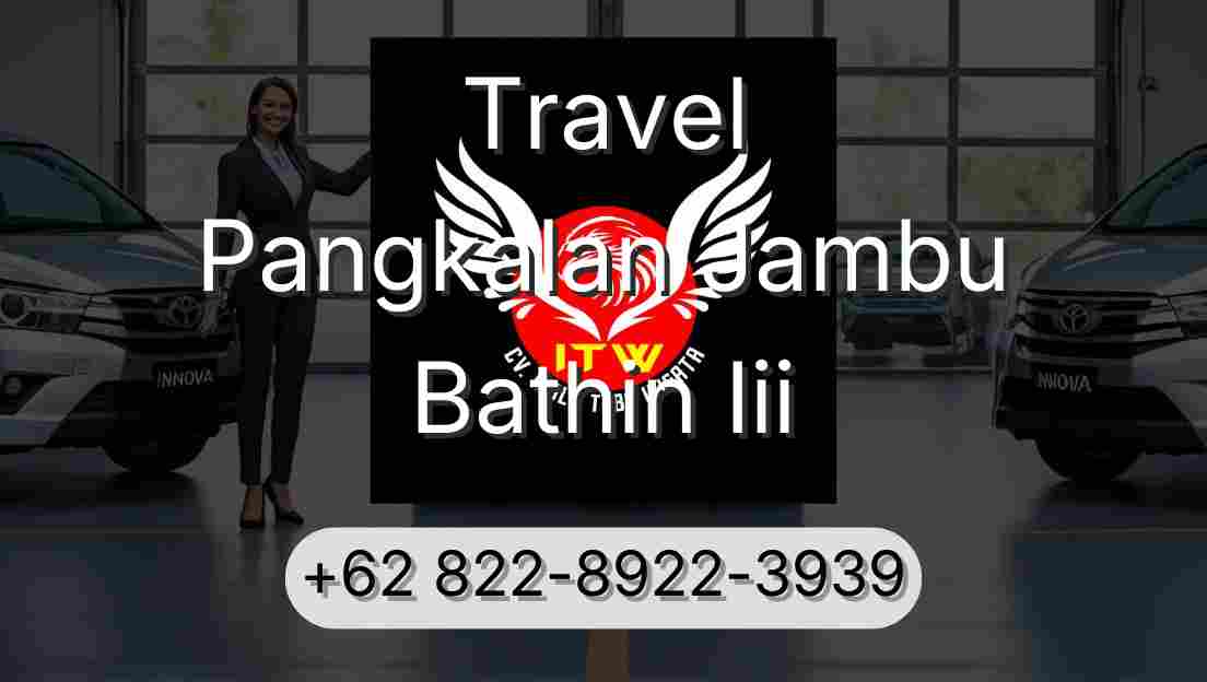 Travel Pangkalan Jambu Bathin Iii