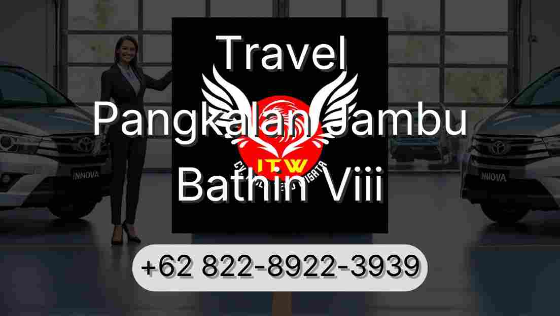 Travel Pangkalan Jambu Bathin Viii