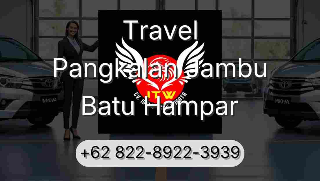 Travel Pangkalan Jambu Batu Hampar
