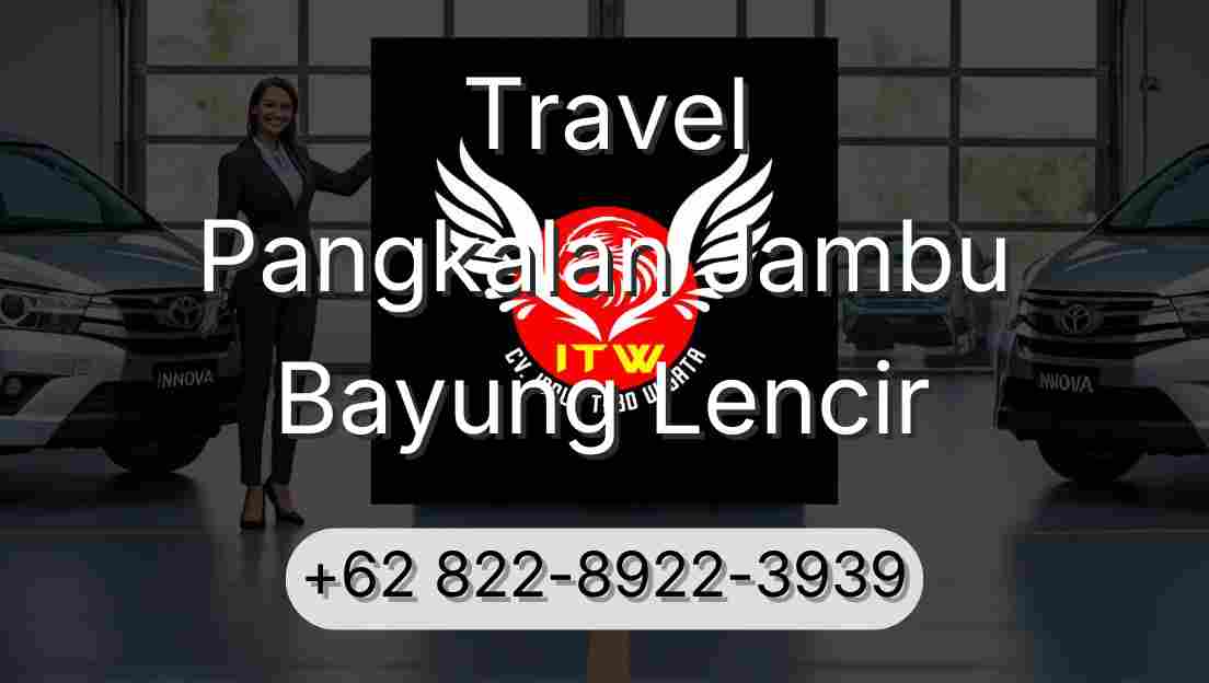 Travel Pangkalan Jambu Bayung Lencir