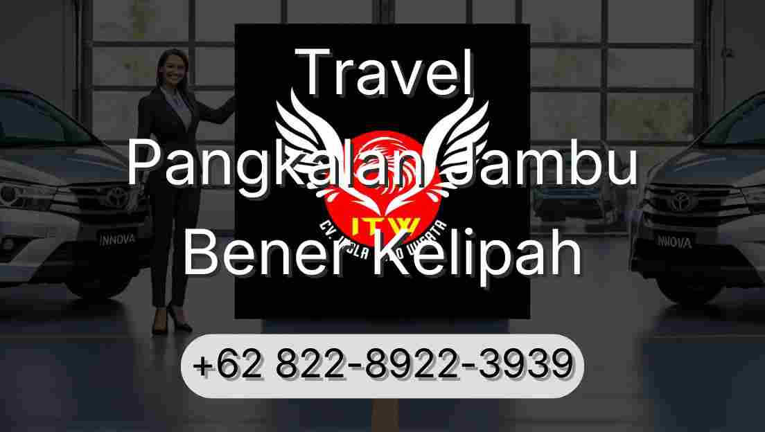 Travel Pangkalan Jambu Bener Kelipah