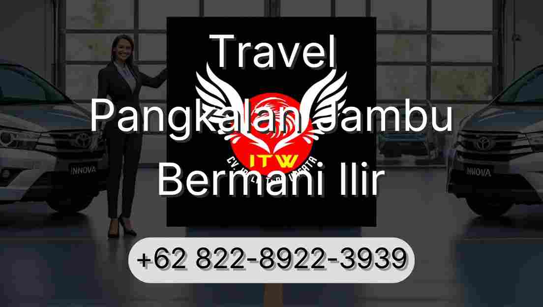 Travel Pangkalan Jambu Bermani Ilir