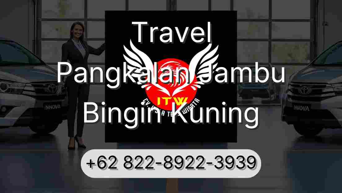 Travel Pangkalan Jambu Bingin Kuning