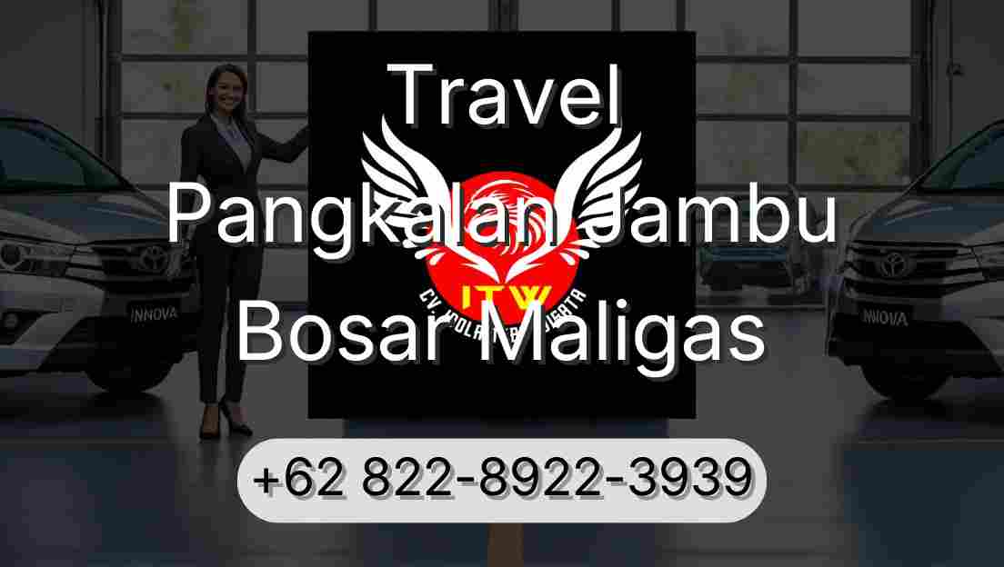 Travel Pangkalan Jambu Bosar Maligas