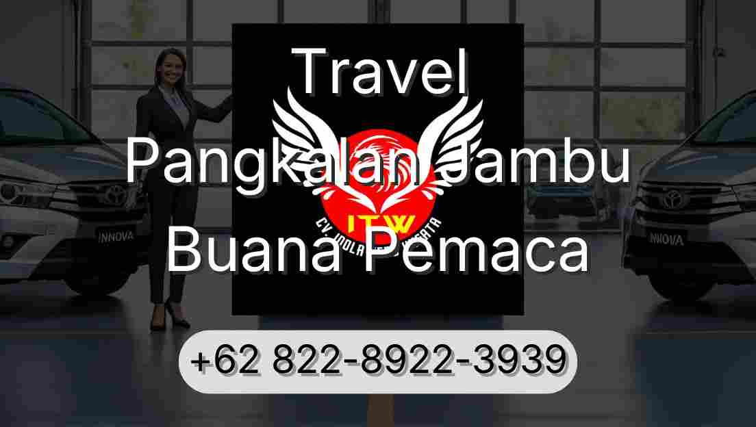 Travel Pangkalan Jambu Buana Pemaca