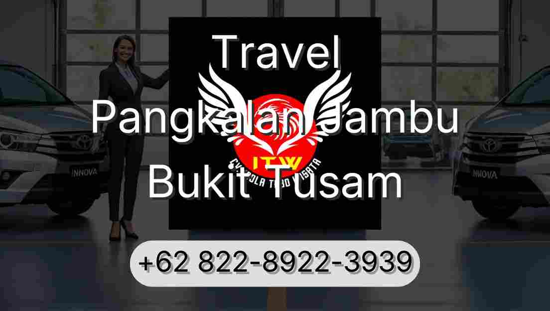 Travel Pangkalan Jambu Bukit Tusam
