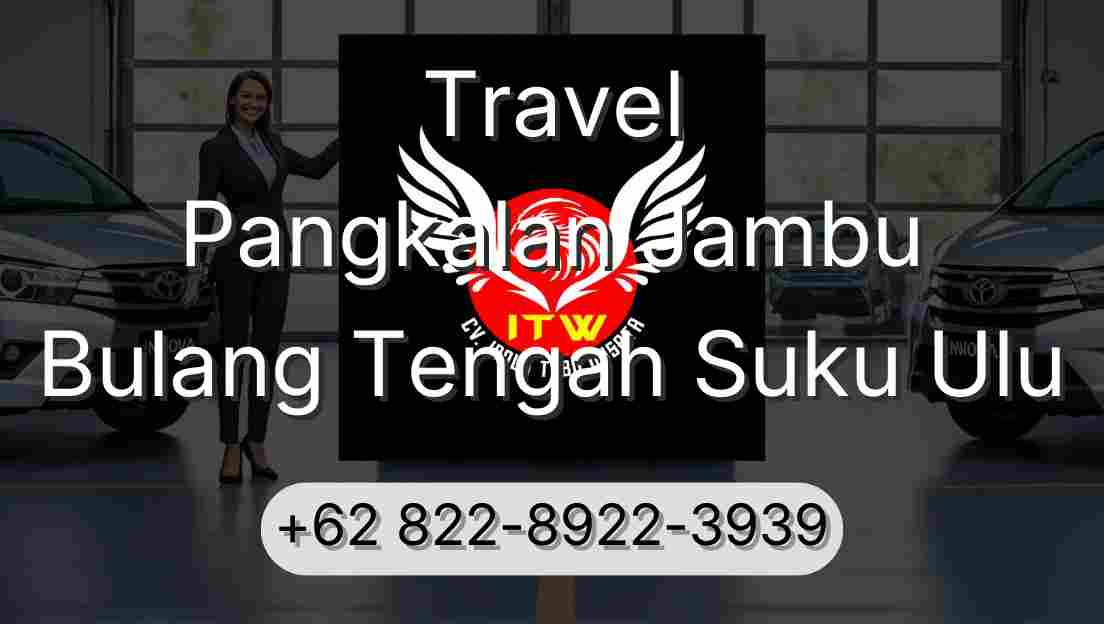 Travel Pangkalan Jambu Bulang Tengah Suku Ulu