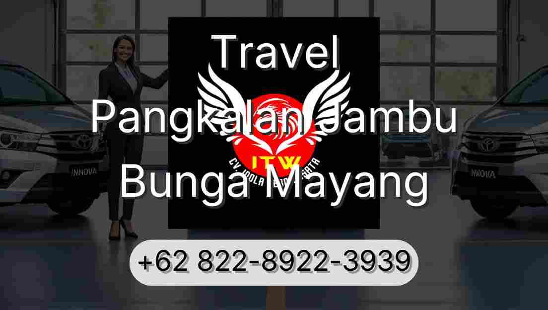 Travel Pangkalan Jambu Bunga Mayang