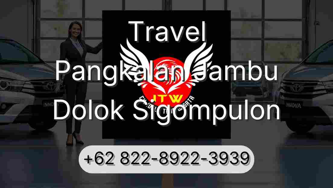 Travel Pangkalan Jambu Dolok Sigompulon