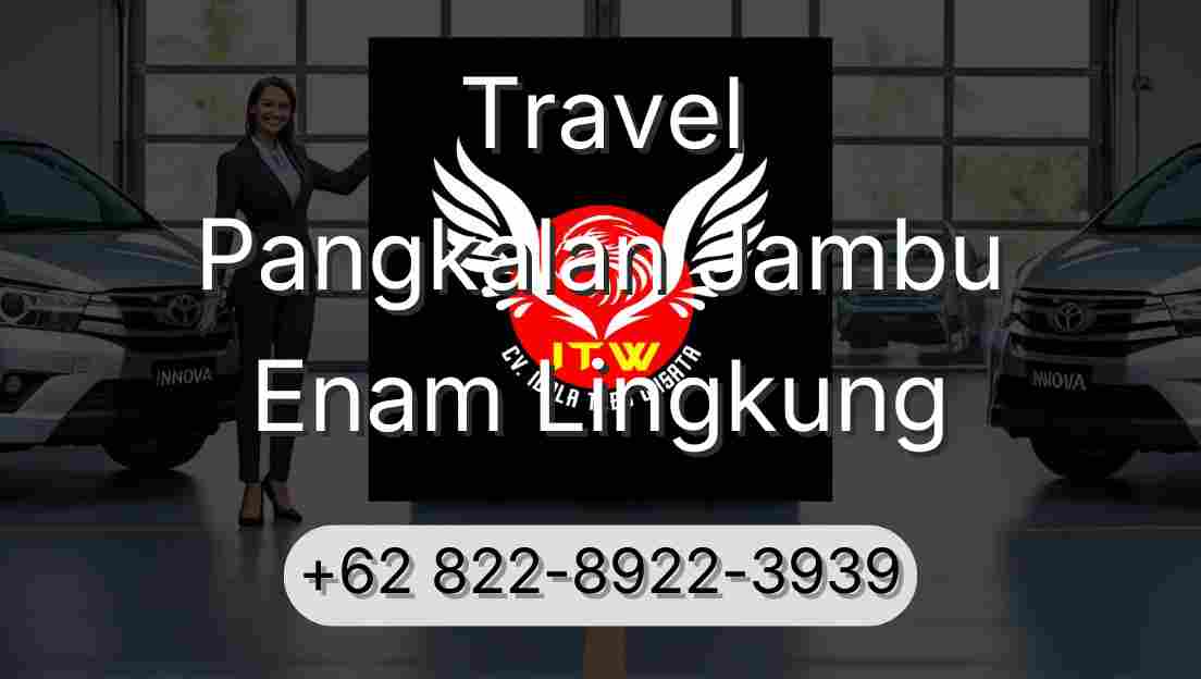 Travel Pangkalan Jambu Enam Lingkung