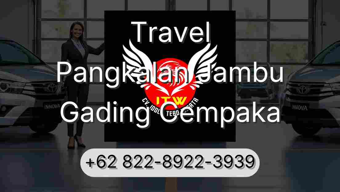 Travel Pangkalan Jambu Gading Cempaka