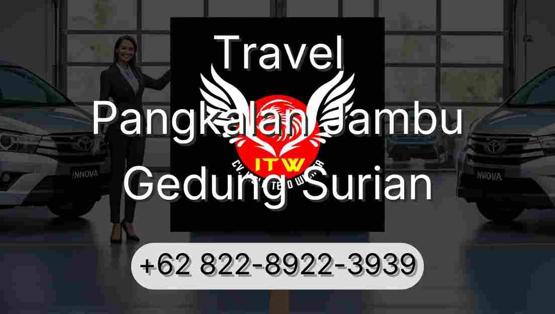 Travel Pangkalan Jambu Gedung Surian
