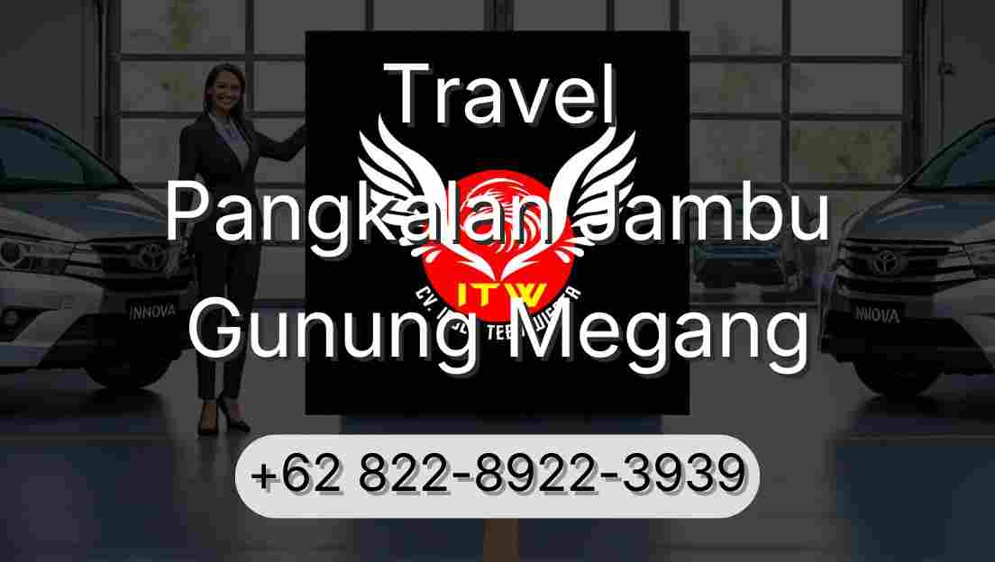 Travel Pangkalan Jambu Gunung Megang