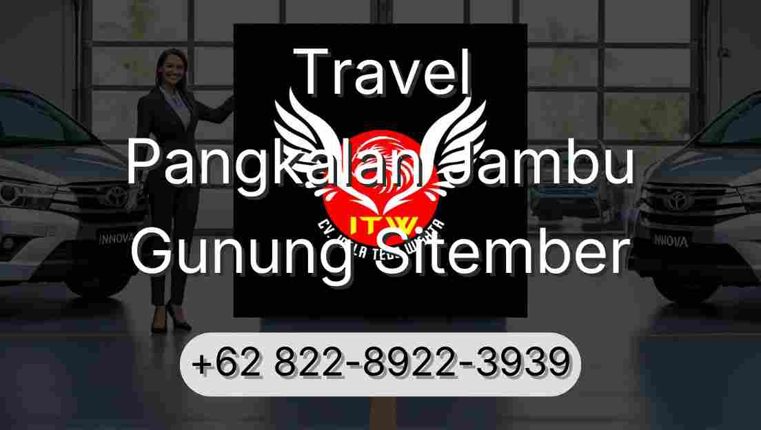Travel Pangkalan Jambu Gunung Sitember