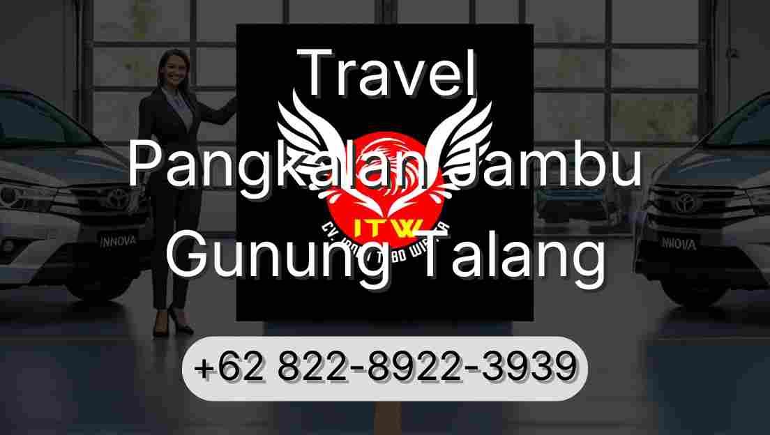 Travel Pangkalan Jambu Gunung Talang