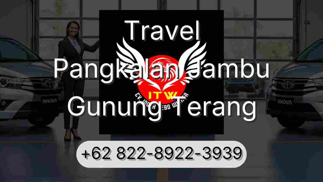 Travel Pangkalan Jambu Gunung Terang