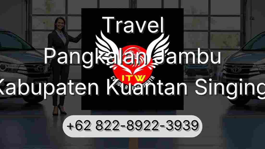 Travel Pangkalan Jambu Kabupaten Kuantan Singingi