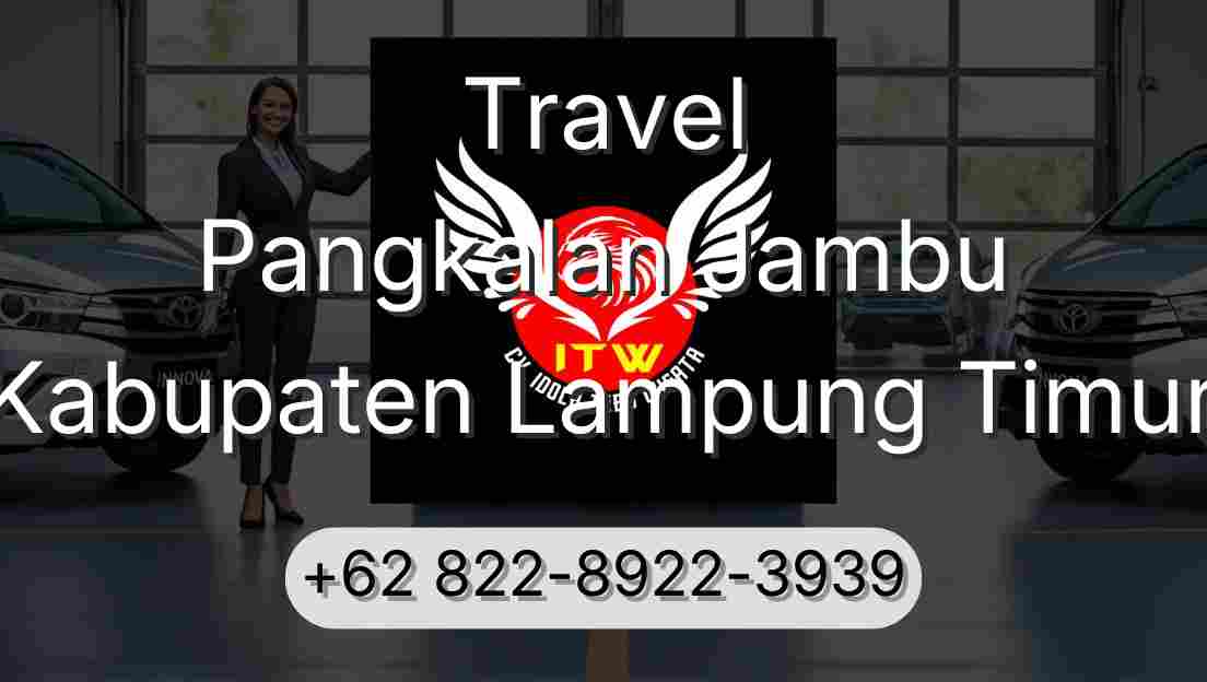 Travel Pangkalan Jambu Kabupaten Lampung Timur