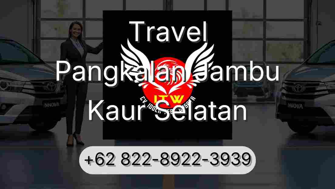 Travel Pangkalan Jambu Kaur Selatan