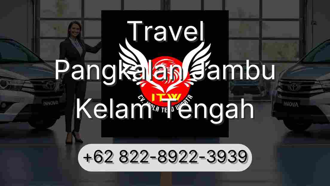 Travel Pangkalan Jambu Kelam Tengah