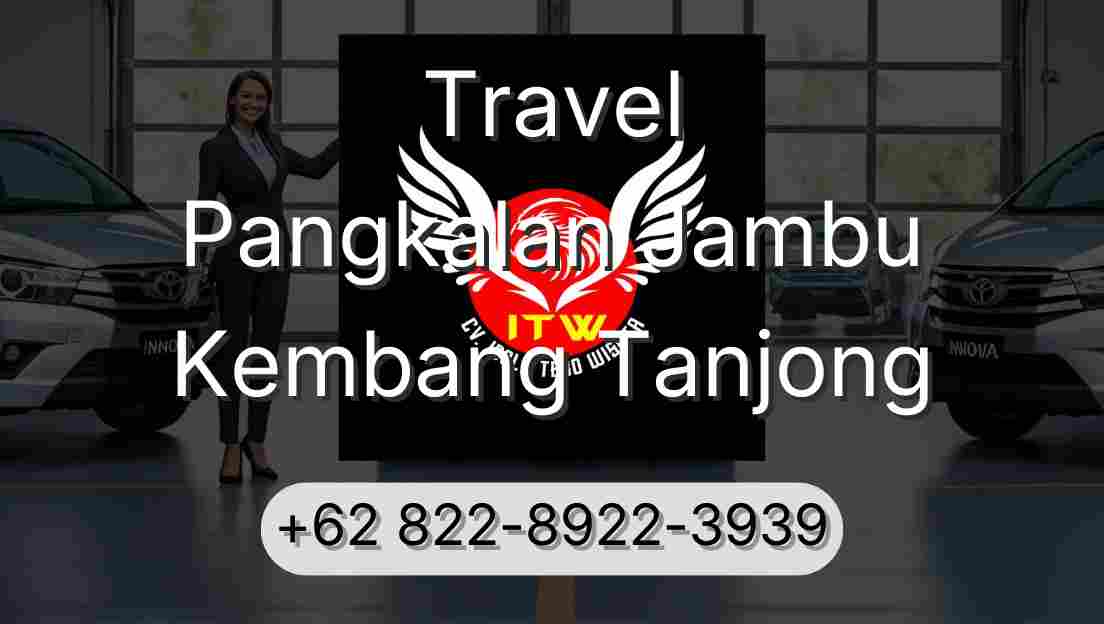 Travel Pangkalan Jambu Kembang Tanjong