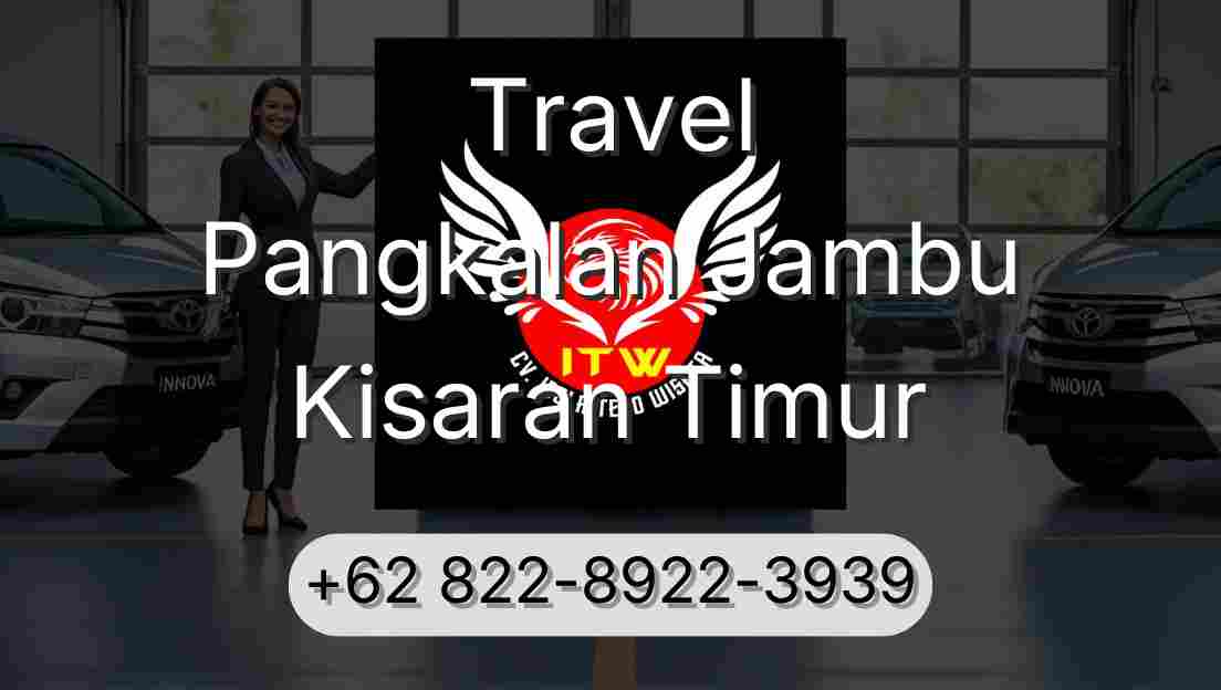 Travel Pangkalan Jambu Kisaran Timur