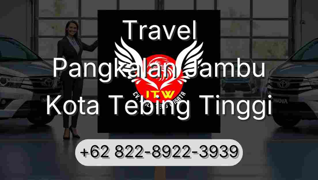 Travel Pangkalan Jambu Kota Tebing Tinggi