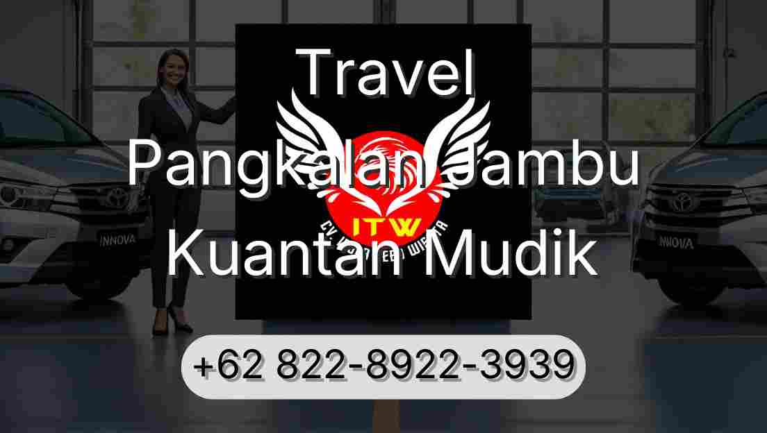 Travel Pangkalan Jambu Kuantan Mudik