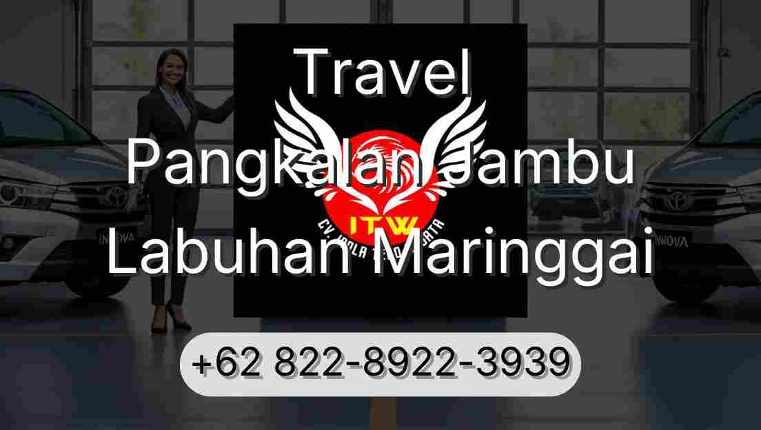 Travel Pangkalan Jambu Labuhan Maringgai