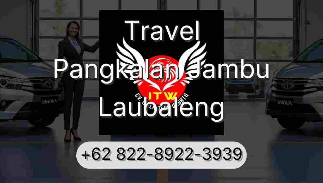 Travel Pangkalan Jambu Laubaleng