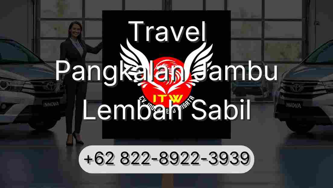 Travel Pangkalan Jambu Lembah Sabil