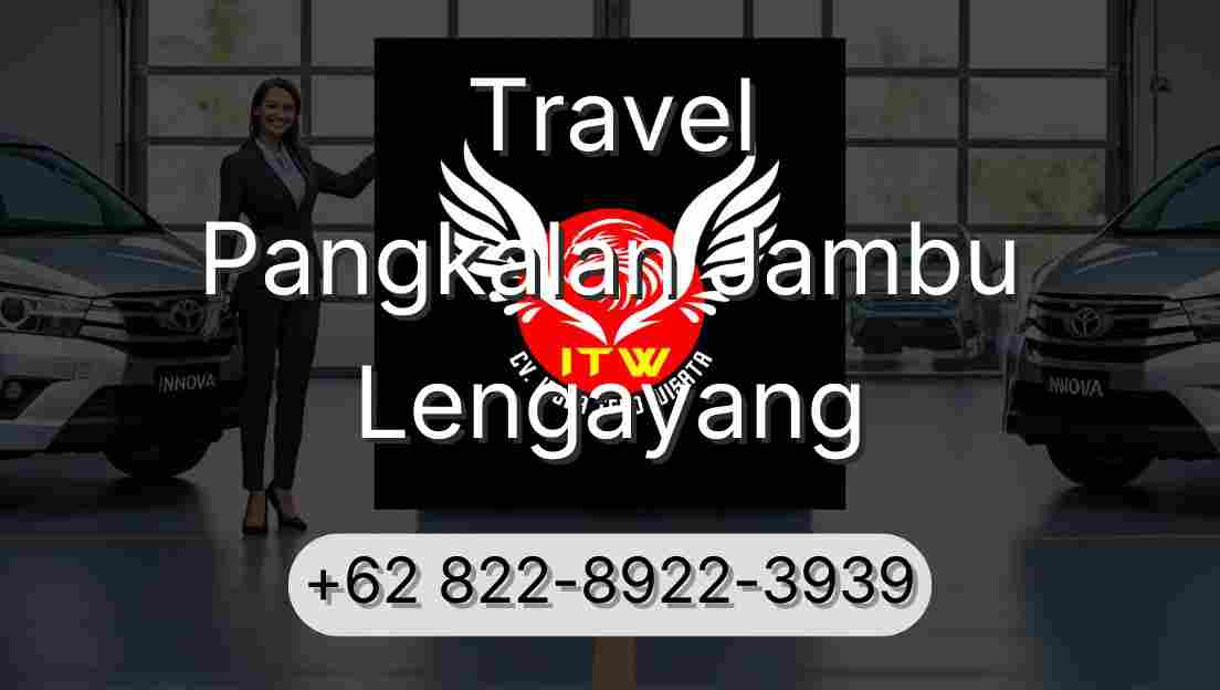 Travel Pangkalan Jambu Lengayang