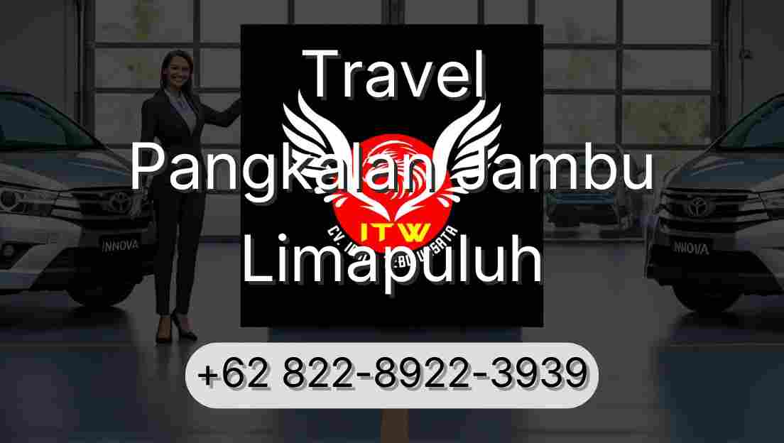Travel Pangkalan Jambu Limapuluh