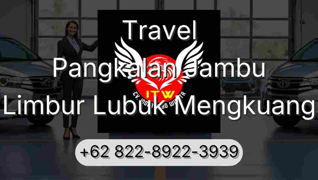 Travel Pangkalan Jambu Limbur Lubuk Mengkuang