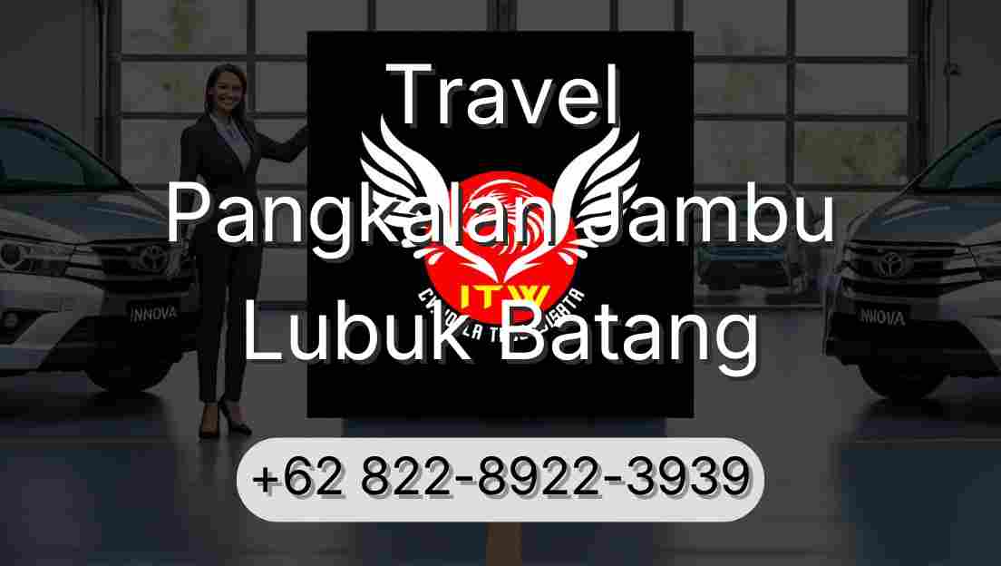 Travel Pangkalan Jambu Lubuk Batang