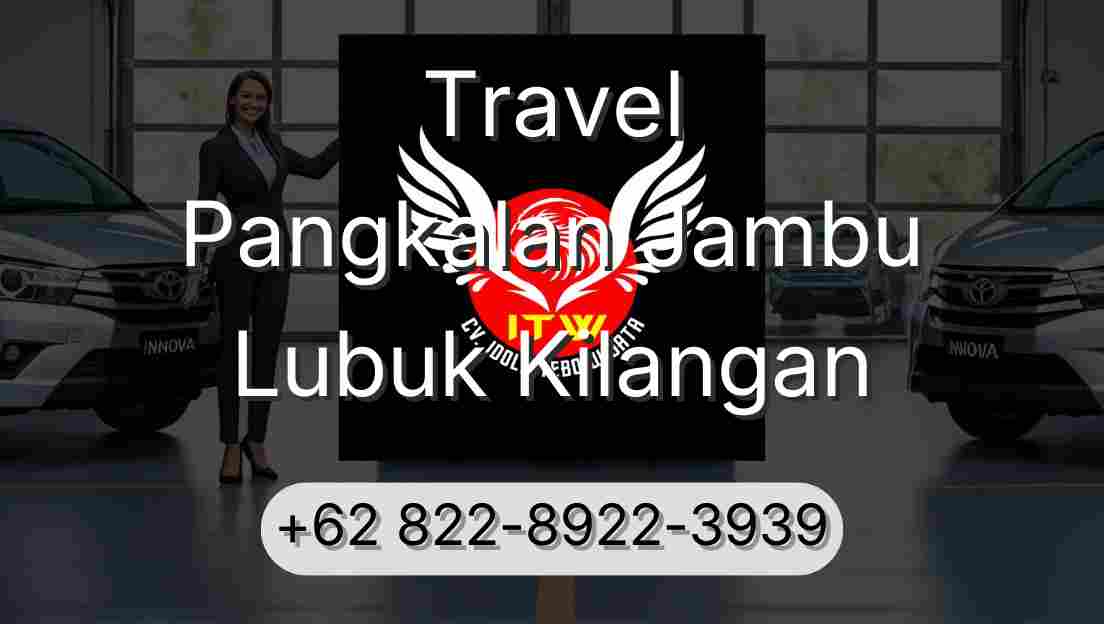 Travel Pangkalan Jambu Lubuk Kilangan
