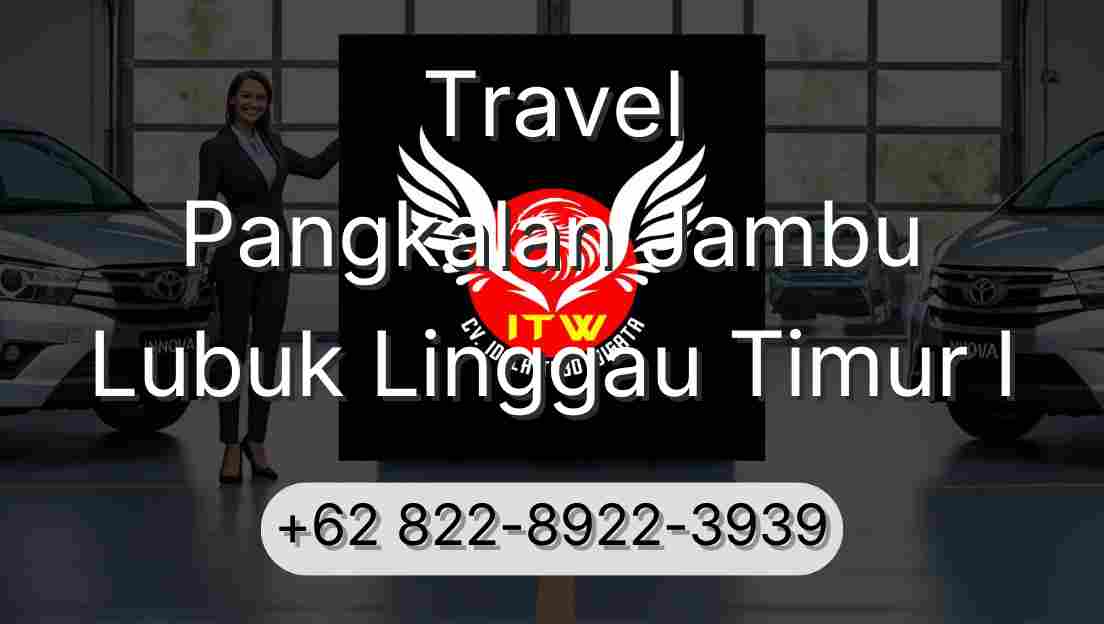 Travel Pangkalan Jambu Lubuk Linggau Timur I