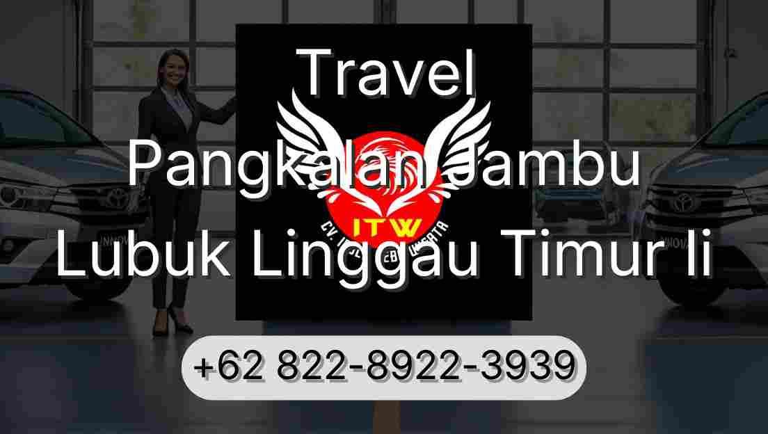 Travel Pangkalan Jambu Lubuk Linggau Timur Ii