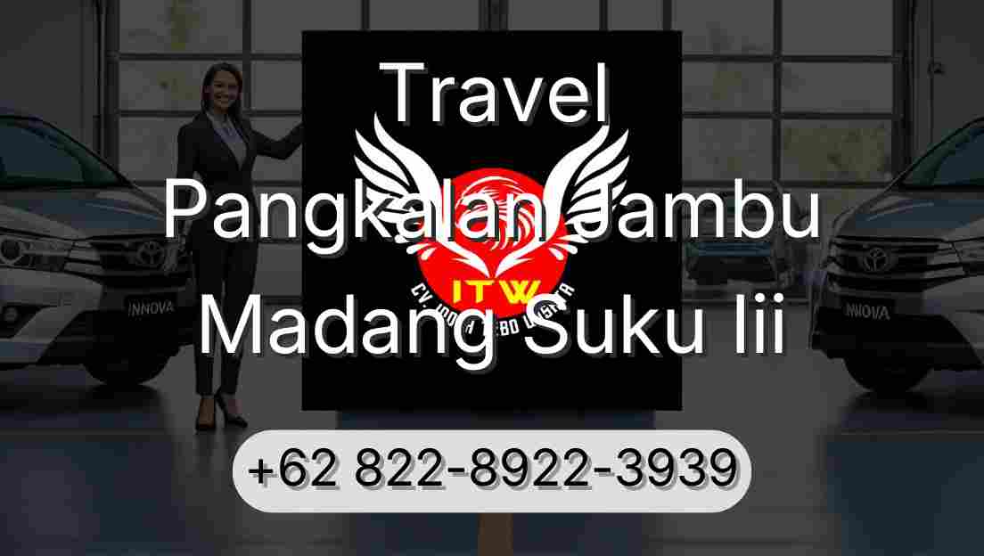 Travel Pangkalan Jambu Madang Suku Iii