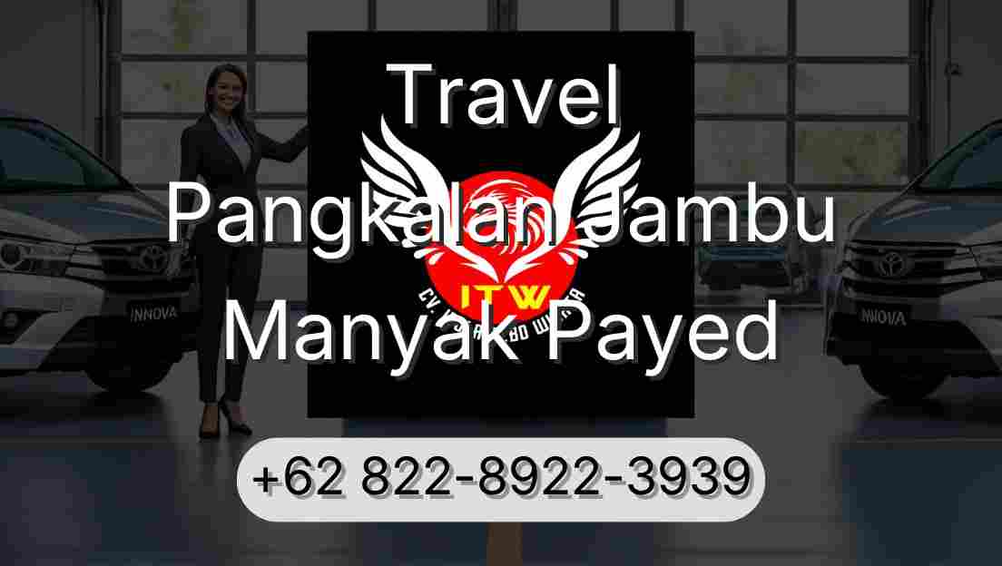 Travel Pangkalan Jambu Manyak Payed