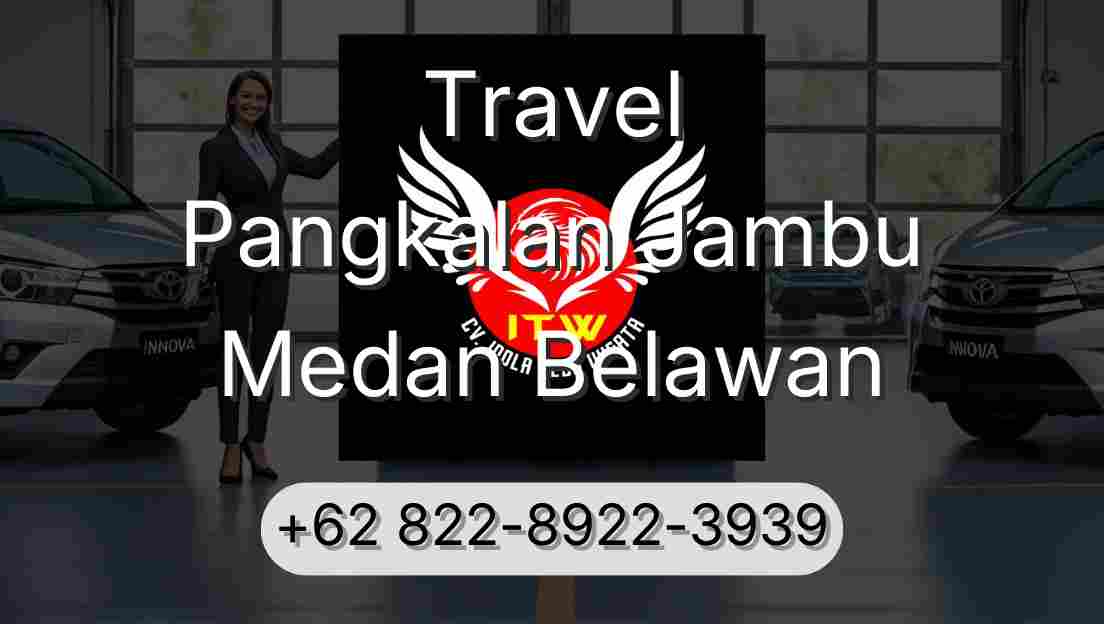 Travel Pangkalan Jambu Medan Belawan