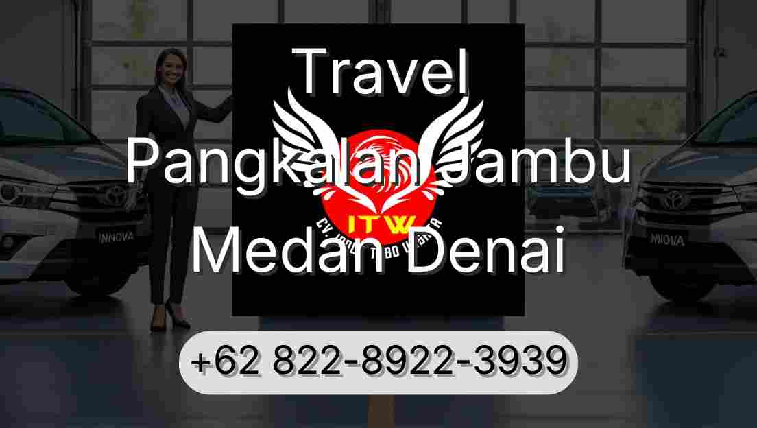 Travel Pangkalan Jambu Medan Denai
