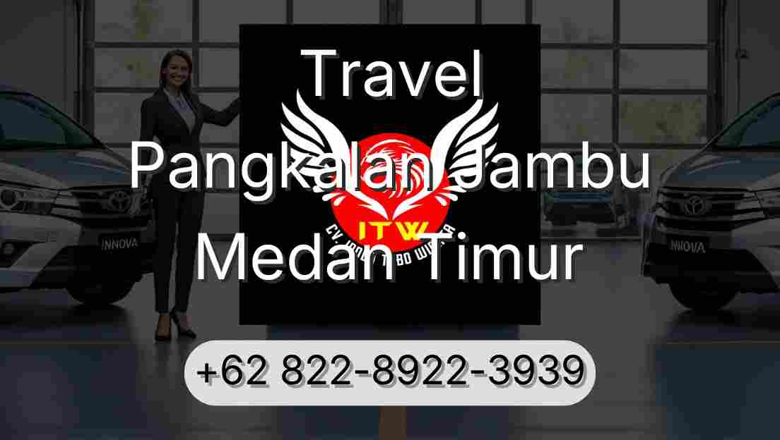 Travel Pangkalan Jambu Medan Timur