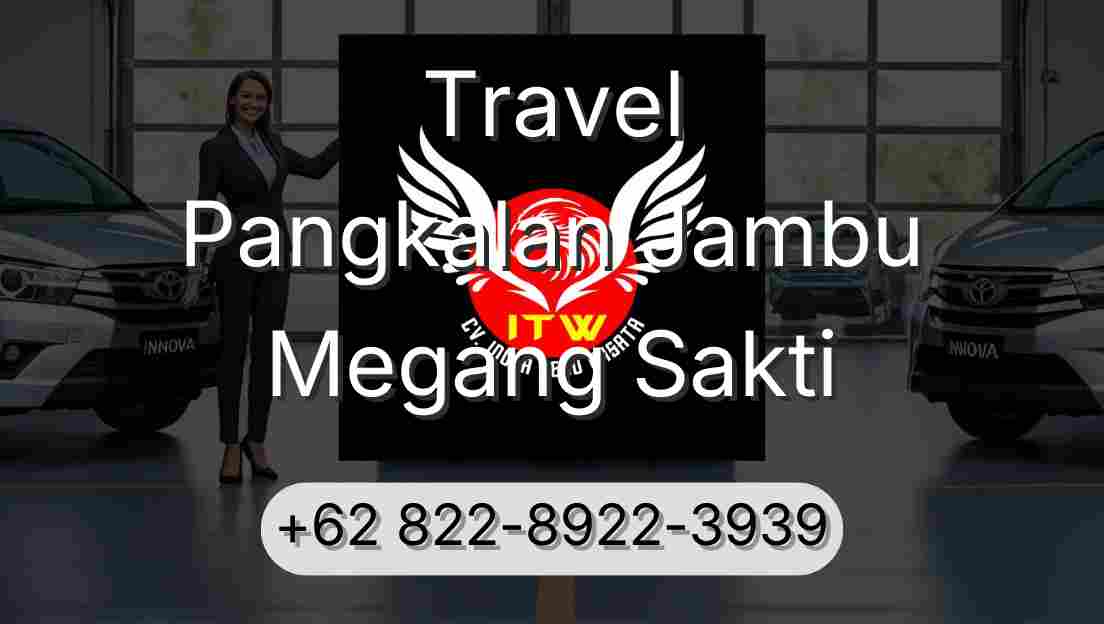 Travel Pangkalan Jambu Megang Sakti