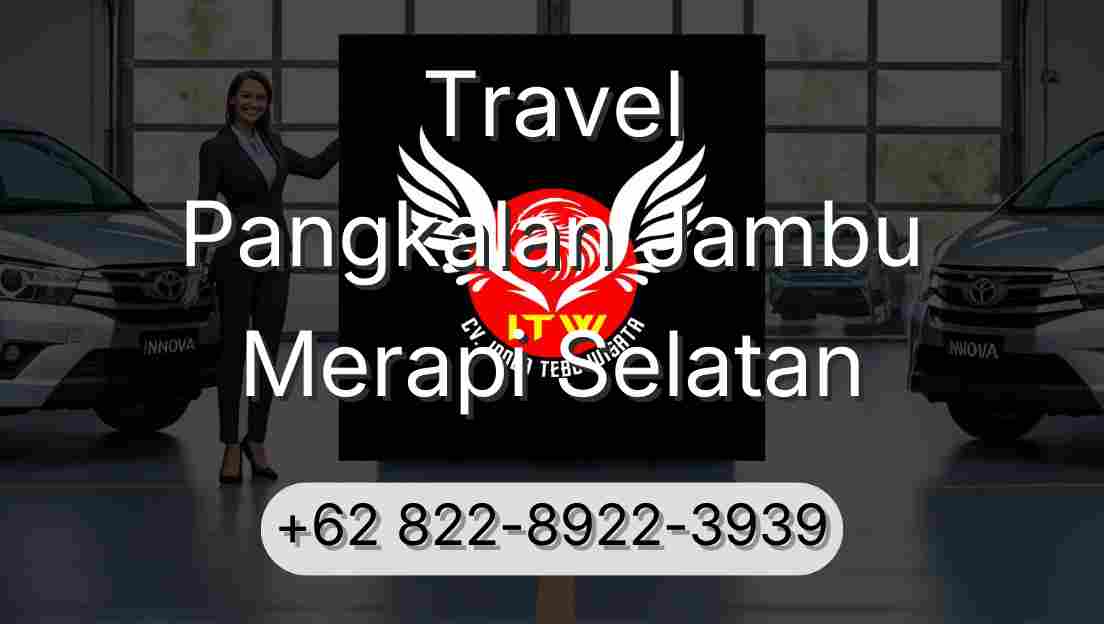 Travel Pangkalan Jambu Merapi Selatan