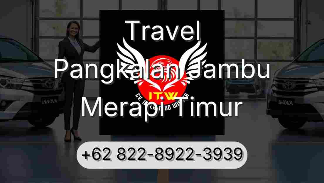 Travel Pangkalan Jambu Merapi Timur