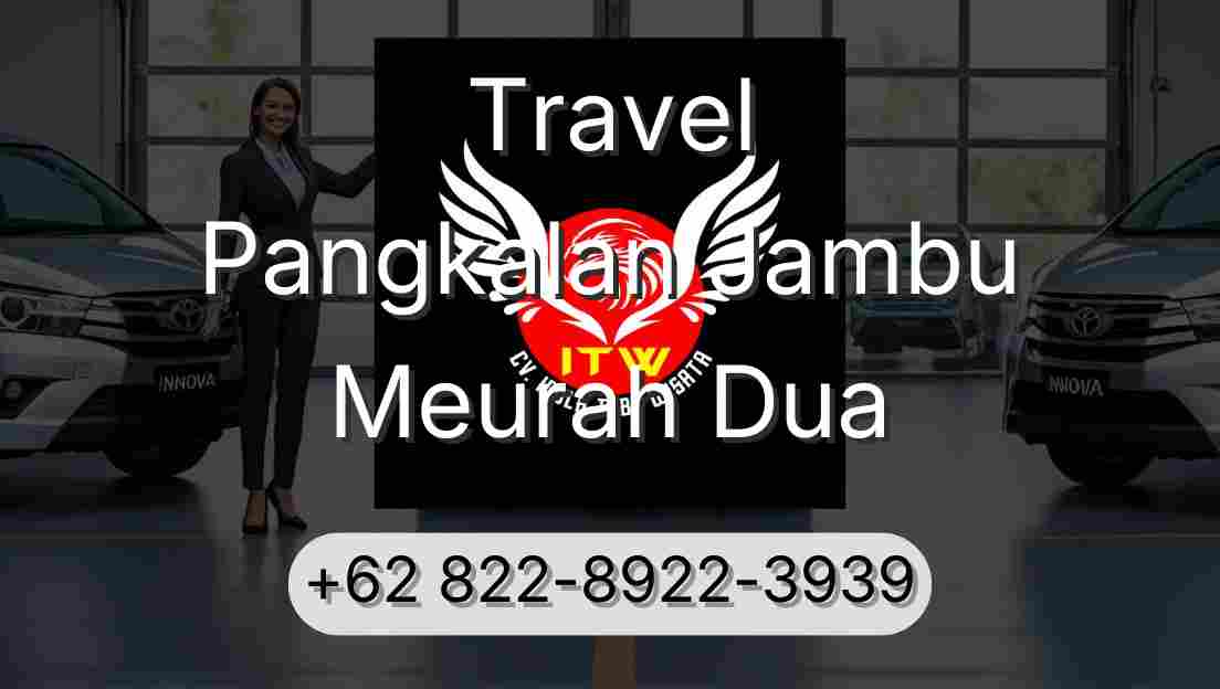 Travel Pangkalan Jambu Meurah Dua