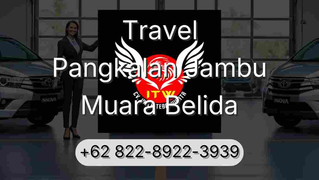 Travel Pangkalan Jambu Muara Belida