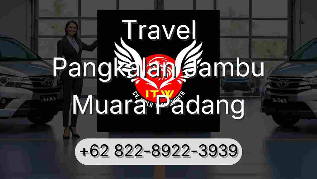 Travel Pangkalan Jambu Muara Padang